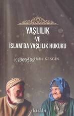 Yaşlılık Ve İslamda Yaşlılık Hukuku - 1