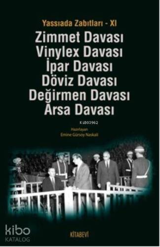 Yassıada Zabıtları - XI; Zimmet Davası Vinylex Davası İpar Davası Döviz Davası Değirmen Davası Arsa Davası - 1