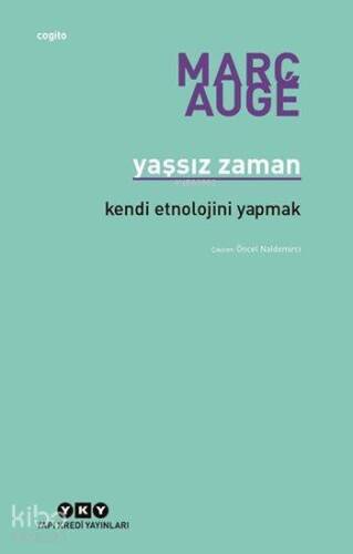 Yaşsız Zaman; Kendi Etnolojini Yapmak - 1