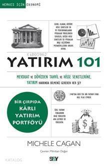 Yatırım 101; Mevduat ve Dövizden Tahvil ve Hisse Senetlerine, Yatırım Hakkında Bilmeniz Gereken Her Şey - 1