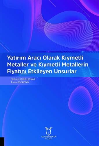 Yatırım Aracı Olarak Kıymetli Metaller ve Kıymetli Metallerin Fiyatını Etkileyen Unsurlar - 1