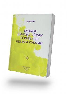 Yatırım Bankacılığının Türkiye’de Gelişim Yolları - 1