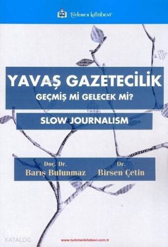 Yavaş Gazetecilik; Geçmiş mi Gelecek mi ? - 1