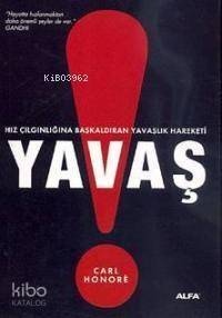 Yavaş; Hız Çılgınlığına Baş Kaldıran Yavaşlık Hareketi - 1