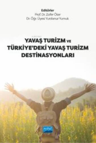 Yavaş Turizm ve Türkiye’deki Yavaş Turizm Destinasyonları - 1