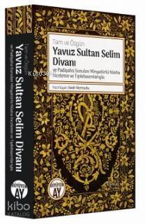 Yavuz Sultan Selim Divanı ve Padişaha Sunulan Minyatürlü Nüsha İnceleme ve Tıpkıbasımlarıyla; Tam ve Özgün - 1