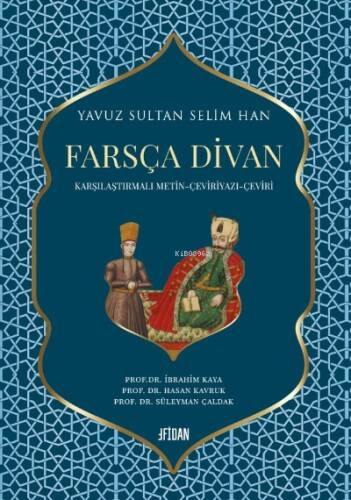 Yavuz Sultan Selim Han Farsça Divan (Ciltli);Karşılaştırmalı Metin – Çeviriyazı - Çeviri - 1