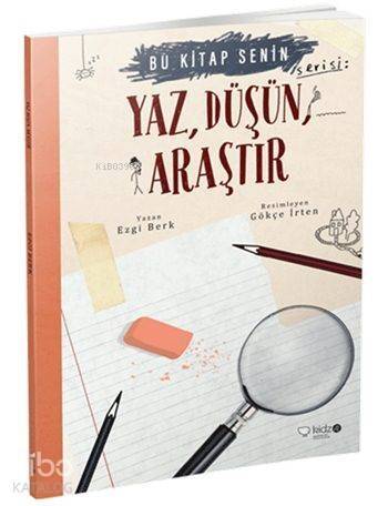 Yaz, Düşün, Araştır (8+ Yaş); Bu Kitap Senin Serisi - 1