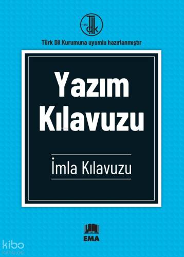 Yazım Kılavuzu İmla Kılavuzu;Türk Dil Kurumuna Uyumlu Hazırlanmıştır - 1