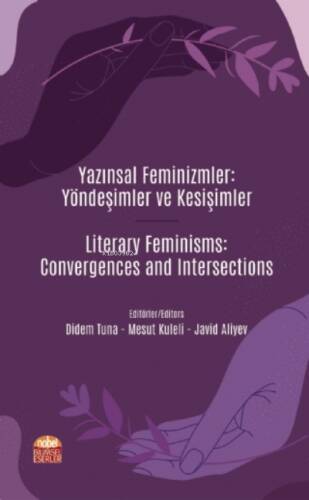 Yazınsal Feminizmler: Yöndeşimler ve Kesişimler ;Literary Feminisms: Convergences and Intersections - 1