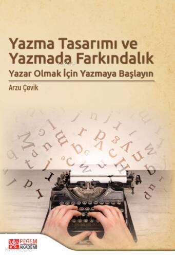 Yazma Tasarımı ve Yazmada Farkındalık;Yazar Olmak İçin Yazmaya Başlayın - 1