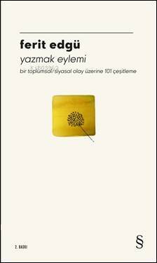 Yazmak Eylemi;Bir Toplumsal/ Siyasal Olay Üzerine 101 Çeşitleme - 1