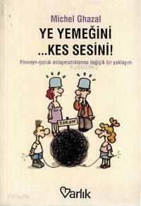 Ye Yemeğini Kes Sesini - 1