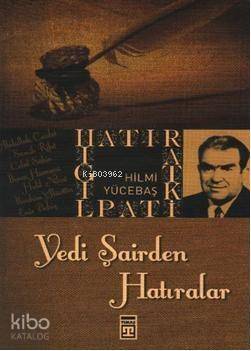 Yedi Şairden Hatıralar - 1