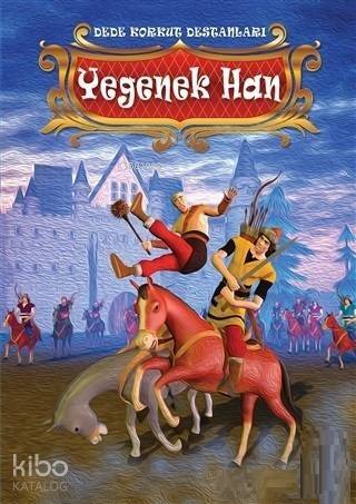 Yegenek Han - Dede Korkut Destanları - 1