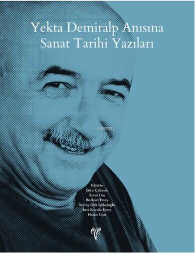 Yekta Demiralp Anısına Sanat Tarihi Yazıları - 1