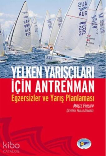 Yelken Yarışçıları İçin Antrenman; Egzersizler ve Yarış Planlaması - 1