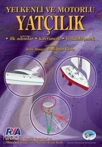 Yelkenli ve Motorlu Yatçılık;İlk Adımlar - Kavramak - Yetkinleşmek - 1