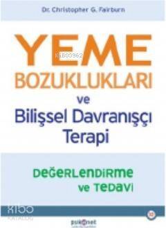 Yeme Bozuklukları ve Bilişsel Davranışçı Terapi Değerlendirme ve Tedavi - 1