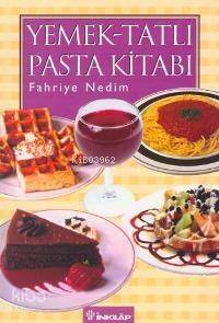 Yemek Tatlı Pasta Kitabı - 1