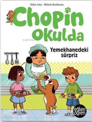 Yemekhanedeki Sürpriz - Eğlen Öğren Chopin Okulda - 1