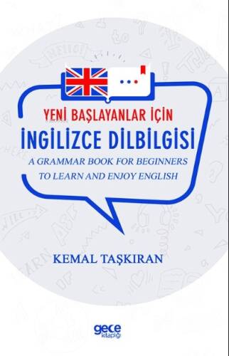 Yeni Başlayanlar İçin İngilizce Dilbilgisi;A Grammar Book for Beginners to Learn and Enjoj English - 1