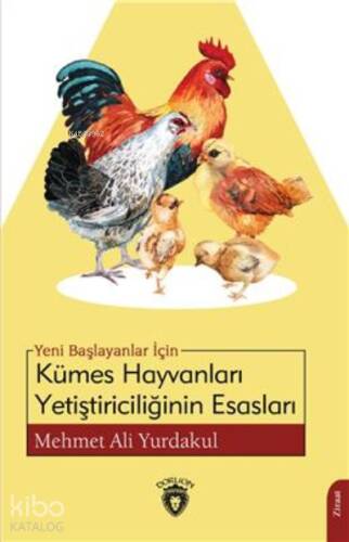 Yeni Başlayanlar İçin Kümes Hayvanları Yetiştiriciliğinin Esasları - 1