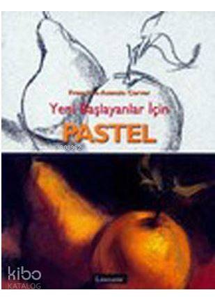 Yeni Başlayanlar İçin Pastel; Resimli - 1