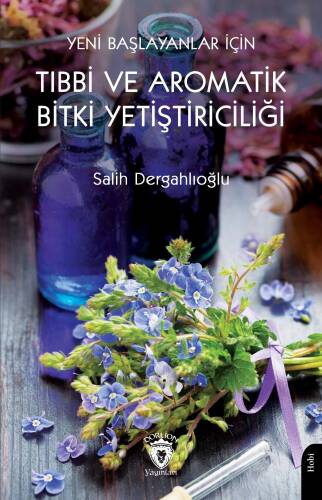 Yeni Başlayanlar İçin Tıbbi Ve Aromatik Bitki Yetiştiriciliği - 1