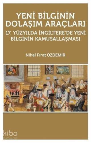 Yeni Bilginin Dolaşım Araçları - 1