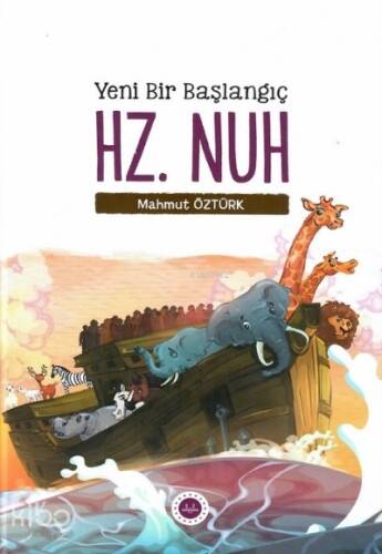 Yeni Bir Başlangıç Hz. Nuh - 1