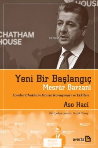 Yeni Bir Başlangıç - Mesrur Barzani Londra Chatham House Konuşması ve Etkileri - 1