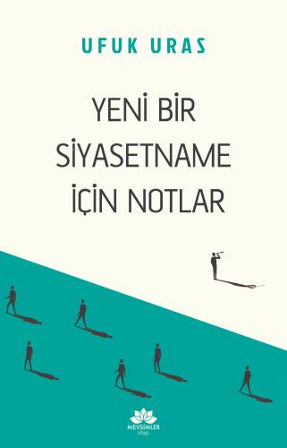 Yeni Bir Siyasetname İçin Notlar - 1