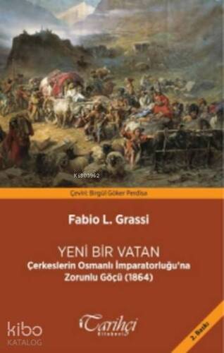 Yeni Bir Vatan; Çerkeslerin Osmanlı İmparatorluğu'na Zorunlu Göçü (1864) - 1