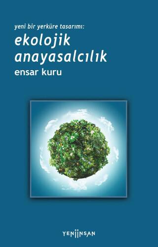 Yeni Bir Yerküre Tasarımı: Ekolojik Anayasalcılık - 1