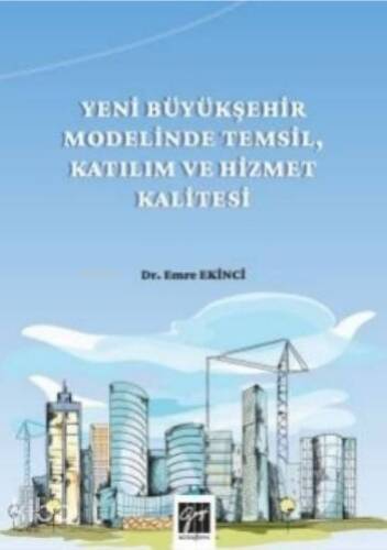 Yeni Büyükşehir Modelinde Temsil, Katılım Ve Hizmet Kalitesi - 1