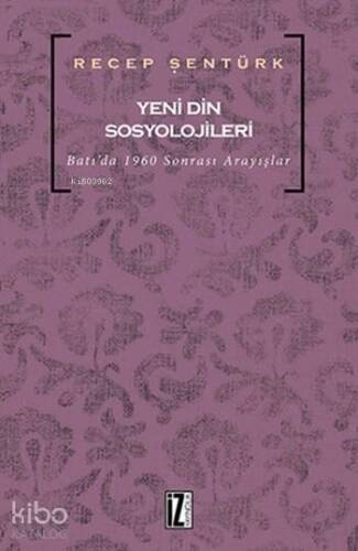 Yeni Din Sosyolojileri; Batı'da 1960 Sonrası Arayışlar - 1