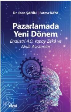 Yeni Dönem (Endüstri 4.0, Yapay Zekâ ve Akıllı Asistanlar) - 1