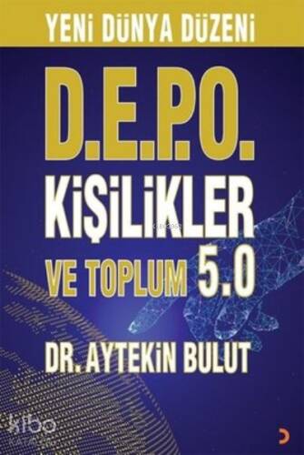 Yeni Dünya Düzeni D.E.P.O Kişilikler ve Toplum 5.0 - 1