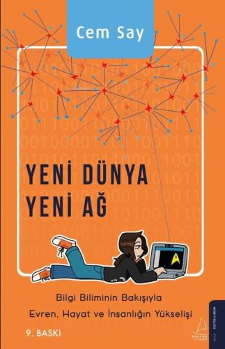 Yeni Dünya Yeni Ağ; Bilgi Biliminin Bakışıyla Evren, Hayat ve İnsanlığın Yükselişi - 1