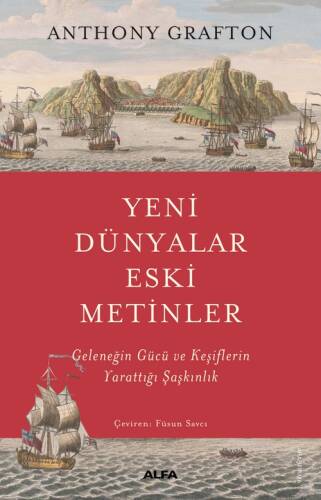 Yeni Dünyalar Eski Metinler;Geleneğin Gücü ve Keşiflerin Yarattığı Şaşkınlık - 1