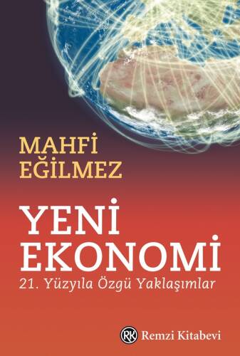 Yeni Ekonomi;21. Yüzyıla Özgü Yaklaşımlar - 1