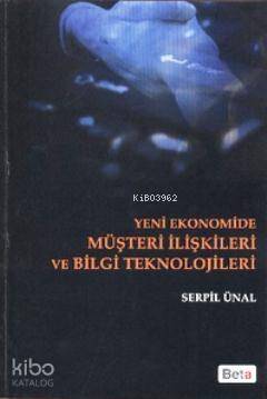 Yeni Ekonomide Müşteri İlişkileri ve Bilgi Teknolojileri - 1