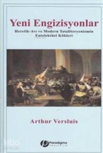 Yeni Engizisyonlar; Heretik-Avı ve Modern Totaliteryenizmin Entelektüel Kökleri - 1