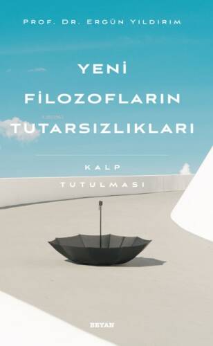 Yeni Filozofların Tutarsızlıkları - Kalp Tutulması - 1