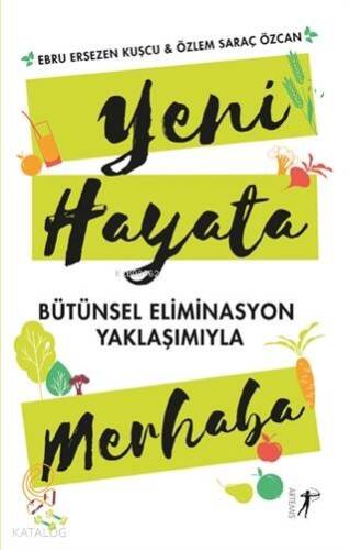 Yeni Hayata Merhaba; Bütünsel Eliminasyon Yaklaşımıyla - 1