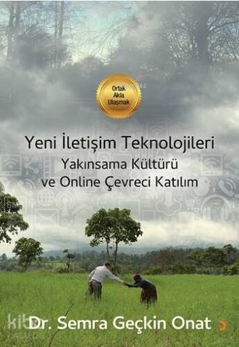 Yeni İletişim Teknolojileri Yakınsama Kültürü ve Online Çevreci Katılım - 1