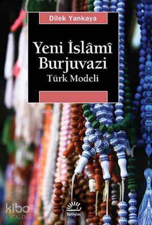 Yeni İslami Burjuvazı Türk Modeli - 1