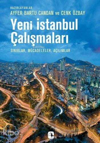 Yeni İstanbul Çalışmaları; Sınırlar, Mücadeleler, Açılımlar - 1