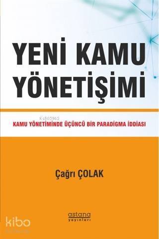 Yeni Kamu Yönetişimi; Kamu Yönetiminde Üçüncü Bir Paradigma İddiası - 1